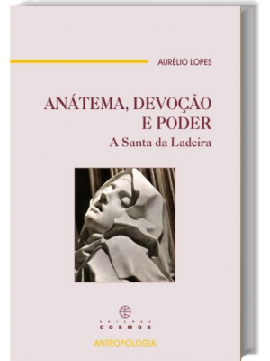 Anátema, Devoção e Poder - A Santa da Ladeira